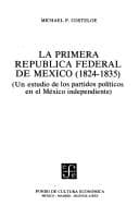 Portada de La Primera República Federal de México, 1824-1835