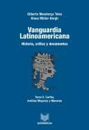 Portada de Vanguardia latinoamericana. Historia, crÃ­tica y documentos. Tomo I. MÃ©xico y AmÃ©rica Central.