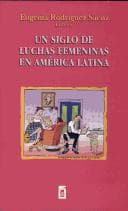 Portada de Siglo De Luchas Femeninas En America Latina