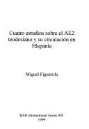 Portada de Cuatro estudios sobre el AE2 teodosiano y su circulación en Hispania