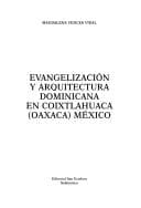 Portada de Evangelización y arquitectura dominicana en Coixtlahuaca, Oaxaca, México