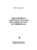 Portada de Vida cotidiana y arte en el palacio de la reina Juana I en Tordesillas