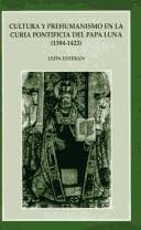 Portada de Cultura y prehumanismo en la curia pontificia del Papa Luna, 1394-1423