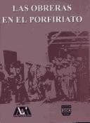 Portada de Las obreras en el Porfiriato