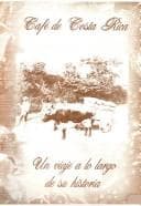 Portada de Café de Costa Rica-- un viaje a lo largo de su historia