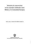 Portada de Solución de controversias en los acuerdos celebrados entre México y la Comunidad Europea