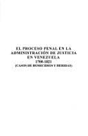 Portada de El proceso penal en la administración de justicia en Venezuela, 1700-1821