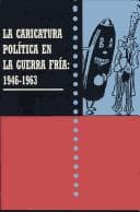 Portada de La caricatura política en la Guerra Fría, 1946-1963
