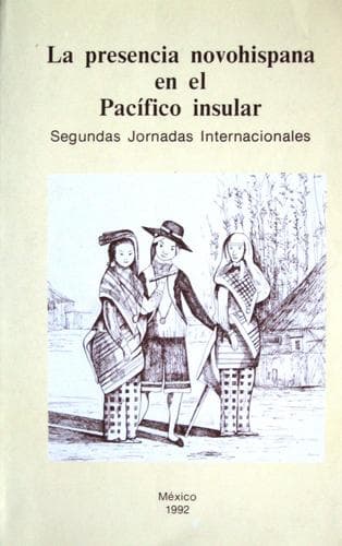 Portada de La Presencia Novohispana en el Pacífico Insular