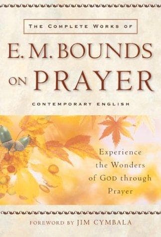 Portada de The complete works of E.M. Bounds on prayer