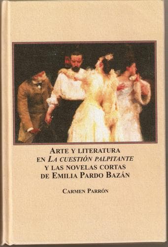 Portada de Arte y literatura en la cuestion palpitante y las novelas cortas de Emilia Pardo Bazán