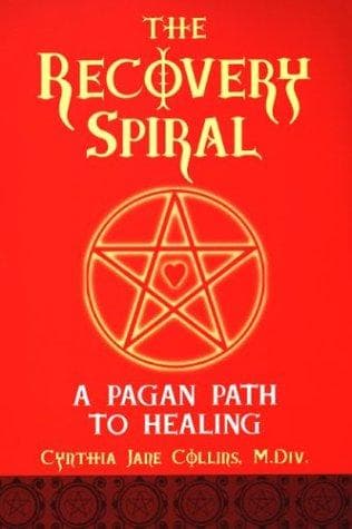 Portada de The Recovery Spiral: A Pagan Path to Healing