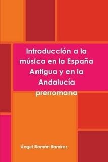Portada de Introduccion a la Musica En La Espa~na Antigua y En La Andalucia Prerromana