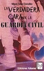Portada de La verdadera cara de la Guardia Civil