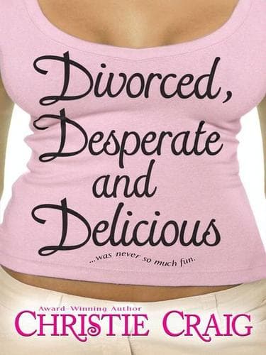 Portada de Divorced, Desperate and Delicious