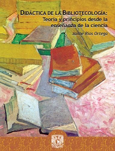Portada de Didactica de la Bibliotecologia. Teoria y principios desde la ensenanza de la ciencia
