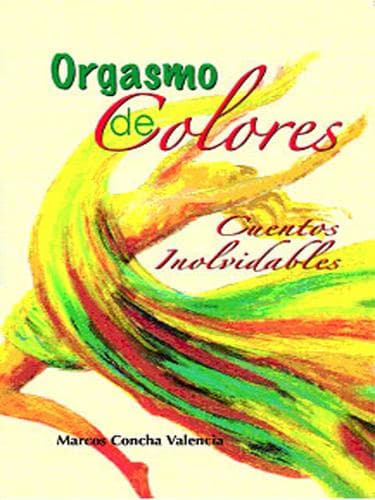 Portada de Orgasmo de colores. Cuentos inolvidables