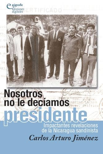 Portada de Nosotros no le deciamos presidente