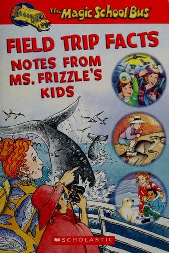 Portada de Field Trip Facts: Notes From Ms. Frizzle's Kids