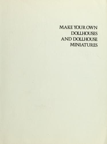Portada de Make your own dollhouses and dollhouse miniatures
