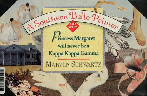 Portada de A southern belle primer, or, Why Princess Margaret will never be a Kappa Kappa Gamma