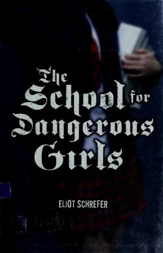 Portada de The school for dangerous girls