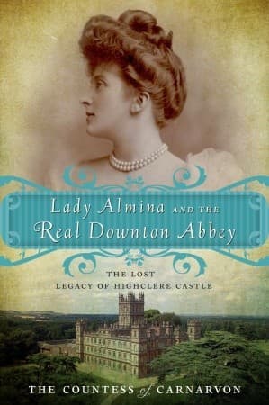 Portada de Lady Almina and the real Downton Abbey