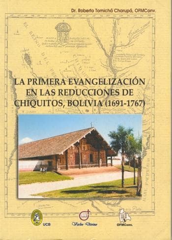 Portada de La primera evangelización en las reducciones de Chiquitos, Bolivia, 1691-1767