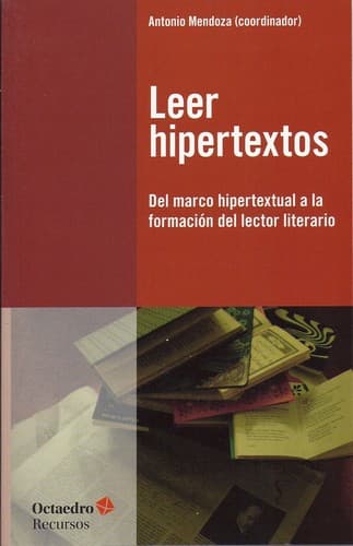 Portada de Leer hipertextos: Del marco hipertextual a la formación del lector literario