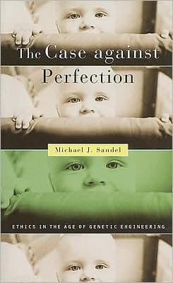Portada de The Case against Perfection: Ethics in the Age of Genetic Engineering
