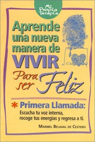 Portada de Aprende una nueva manera de vivir para ser feliz