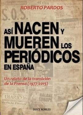 Portada de Así nacen y mueren los periódicos en España