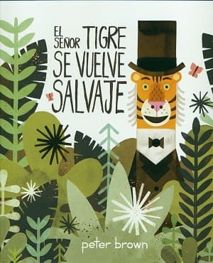 Portada de El señor tigre se vuelve salvaje