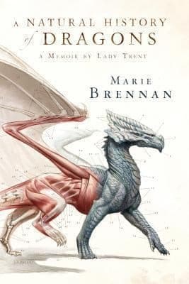 Portada de A Natural History Of Dragons A Memoir By Lady Trent