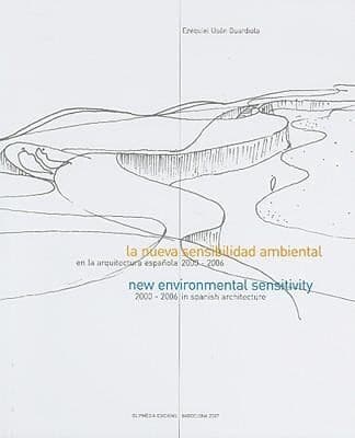 Portada de La Nueva Sensibilidad Ambiental En La Arquitectura Espaola 20002006 New Environmental Sensitivity In Spanish Architecture 20002006