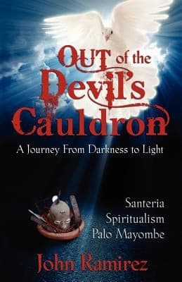 Portada de Out Of The Devils Cauldron A Journey From Darkness To Light Santeria Spiritualism Palo Mayombe