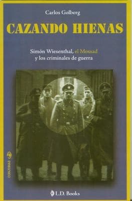 Portada de Cazando Hienas Simn Wiesenthal El Mossad Y Los Criminales De Guerra