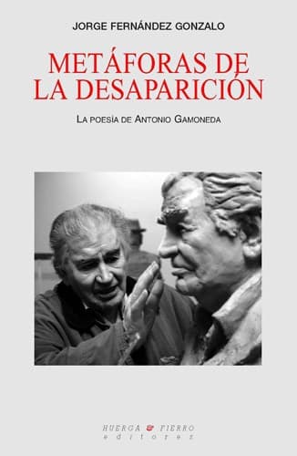 Portada de Metáforas de la desaparición : la poesía de Antonio Gamoneda