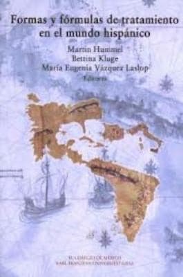 Portada de Formas Y Frmulas De Tratamiento En El Mundo Hispnico
