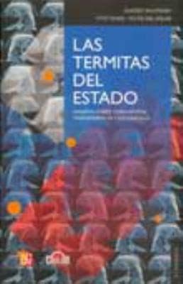 Portada de Las Termitas Del Estado Ensayos Sobre Corrupcin Transparencia Y Desarrollo