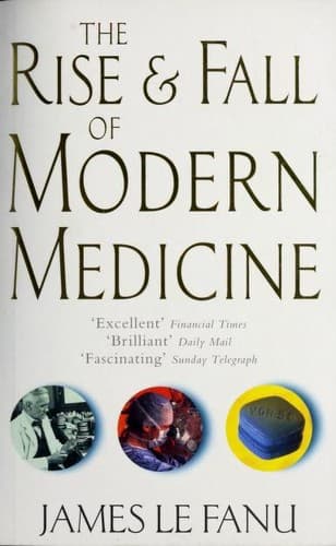 Portada de The rise and fall of modern medicine