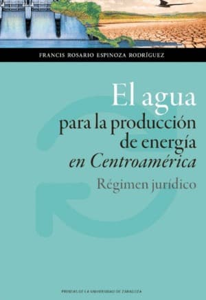 Portada de El agua para la producción de energía en Centroamérica