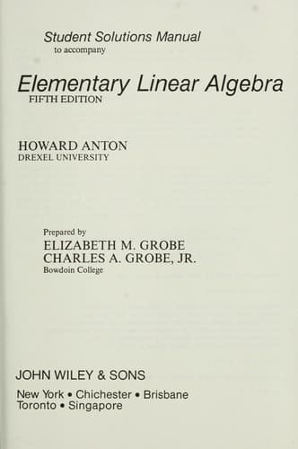Portada de Student solutions manual to accompany Elementary linear algebra, 5th ed., [by] Howard Anton