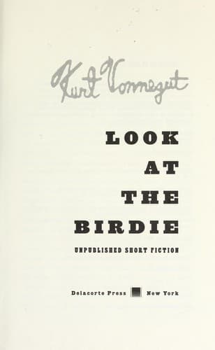 Portada de Look at the birdie : unpublished short fiction