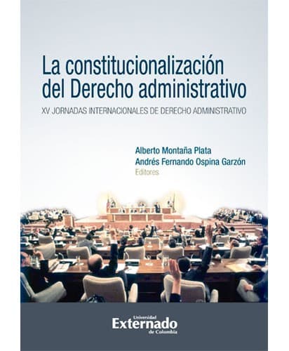 Portada de La constitucionalización del derecho administrativo : XV jornadas internacionales de derecho administrativo