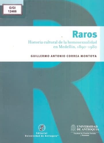 Portada de Raros : historia cultural de la homosexualidad en Medellín, 1890-1980