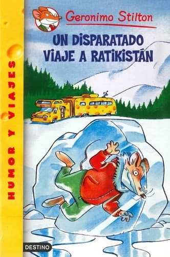 Portada de Un Disparatado Viaje a Ratikistan/ A Cheese-colored Camper (Geronimo Stilton)