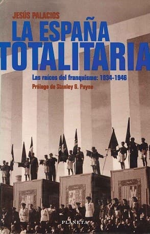 Portada de La España totalitaria : las raices del franquismo: 1934-1946