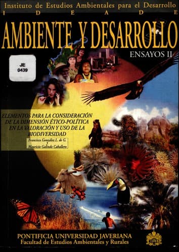 Portada de Ambiente y desarrollo: ensayos II: Elementos para la consideración de la dimensión ético-política en la valoración y uso de la biodiversidad