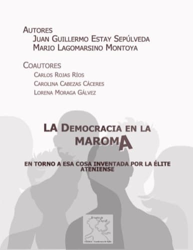 Portada de La democracia en la Maroma: en torno a esa cosa inventada por la élite ateniense